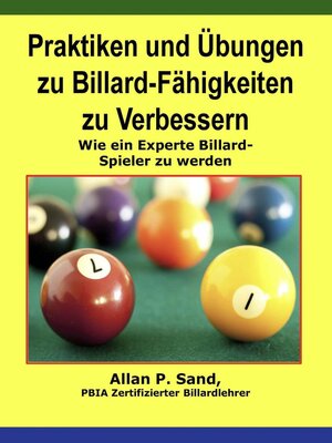 cover image of Praktiken und Übungen zu Billard-Fähigkeiten zu Verbessern--Wie ein Experte Billard-Spieler zu werden